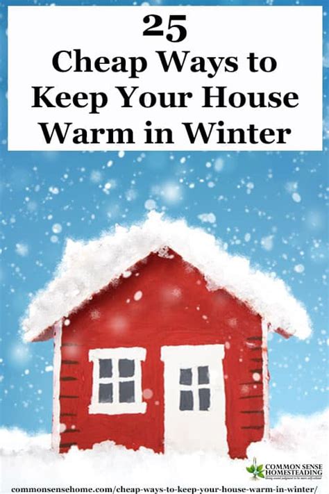 25 Cheap Ways To Keep Your House Warm In Winter Total Survival