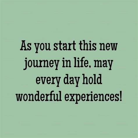The Words As You Start This New Journey In Life May Every Day Hold