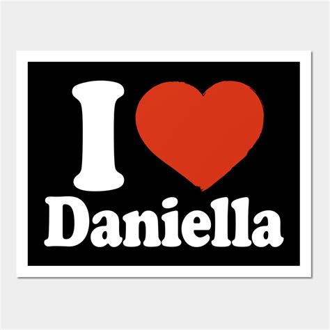 I Love Daniella I Heart Daniellared Heart Valentines Day Daniella