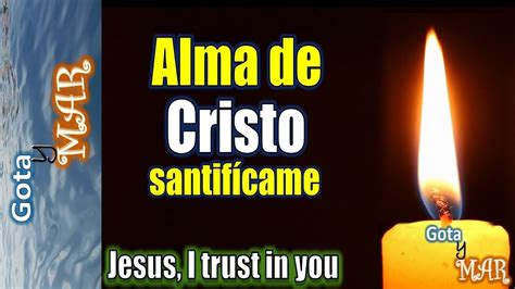Oracion Alma De Cristo Youtube