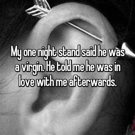 My One Night Stand Said He Was A Virgin He Told Me He Was In Love With Me Afterwards One