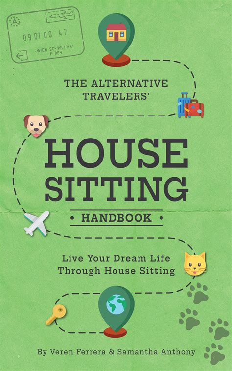 The House Sitting Handbook Alternative Travelers Budget Travel Tips