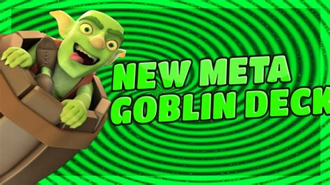 New Goblin Meta Deck Arenas 9 And Above Clash Royale Youtube