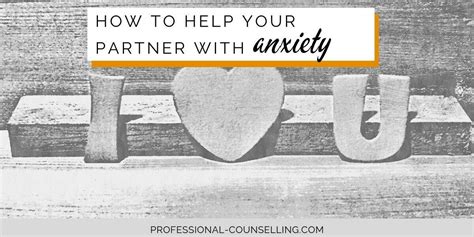 Discover How Best To Help Your Spouse Overcome Their Anxiety What To