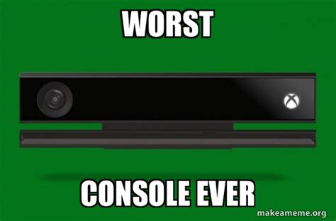 Worst Console Ever Xbox One Meme Make A Meme