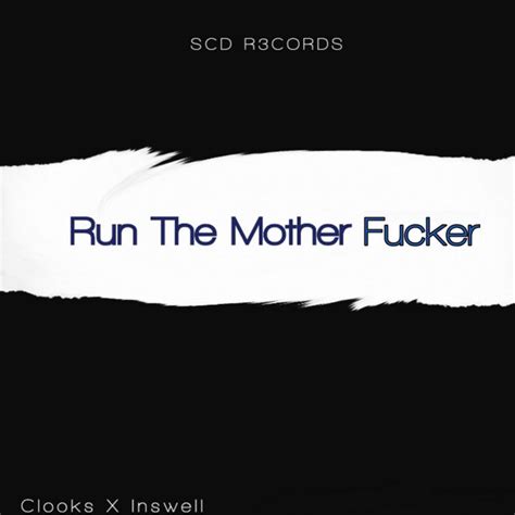Run The Mother Fucker Single By Clooks Spotify