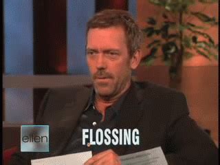 You Know What Real Flossing Is Right Gif Hugh Laurie Ellen British