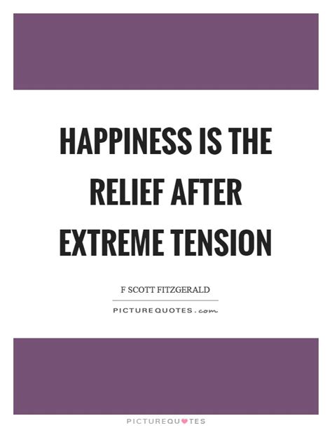 Jun 04, 2021 · you may have noticed a bit of a difference between the french love quotes on our list, and the majority of these much more common sayings and thoughts. Happiness is the relief after extreme tension | Picture Quotes