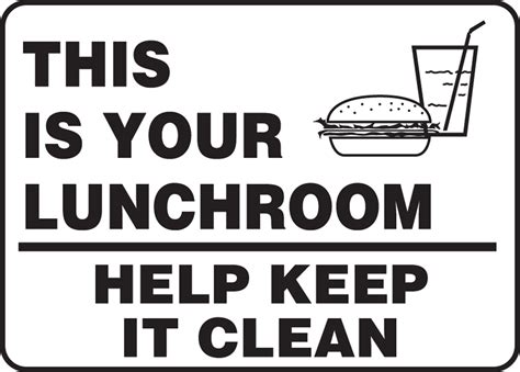 This Is Your Lunchroom Help Keep It Clean Safety Sign Mhsk593