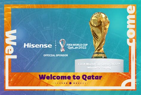 Hisense Becomes Official Sponsor Of The Fifa World Cup Qatar 2022