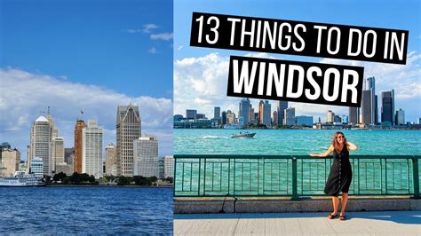 13 things to do in windsor ontario canada top activities in windsor youtube