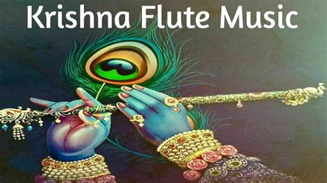 Lord Krishna Flute Music Relaxing Music Your Mind Body And Soul