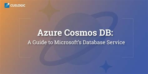 Azure Cosmos Db A Guide To Microsofts Database Service Cuelogic An