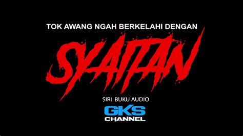 Naratologi, genre seram, sastera melayu, tok awang ngah, dharmala n.s. TOK AWANG NGAH BERKELAHI DENGAN SYAITAN - #2 SUKAR ...