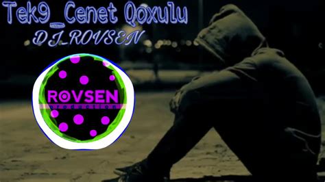 Tek9 Cenet Qohulu Ft Dj Rovsen 2018 Youtube