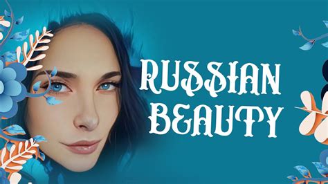 Chapter 9 Russian Beauties On Russian Beauty Youtube