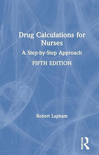Drug Calculations For Nurses A By Lapham Robert