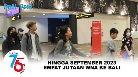 Hingga September Empat Jutaan Wna Masuk Ke Bali Balipost