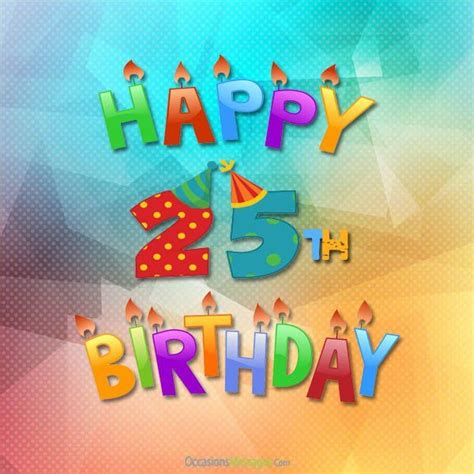 Happy 25th Birthday Cards 25th Birthday Wishes Happy 25th Birthday Birthday Wishes Greetings