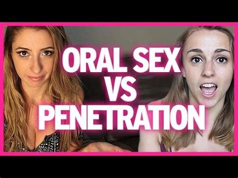 Straight Girls Explain Penetration Vs Oral YouTube