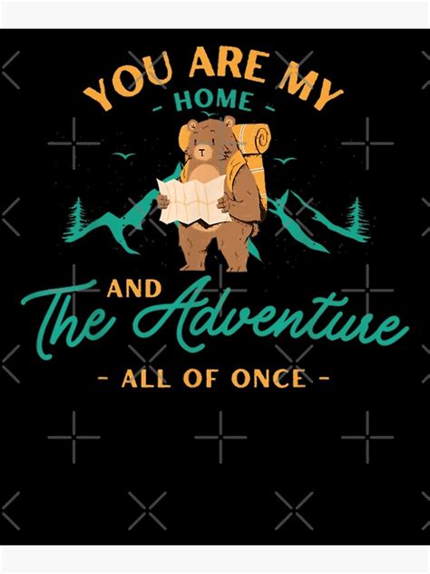 You Are My Home And The Adventure All Of Once Poster By Stickers Art9