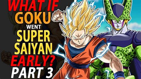 What If Goku Turned Super Saiyan In The Saiyan Saga Part