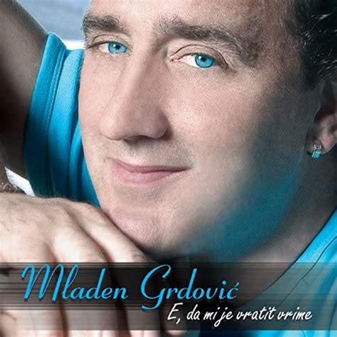 Amazon Music Mladen GrdovicのE Da Mi Je Vratit Vrime Amazon co jp