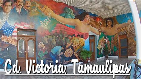 Mural Presidencia Municipal Ciudad Victoria Tamaulipas Youtube