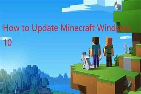 How To Update Minecraft Windows 10 Here Is The Full Guide How To