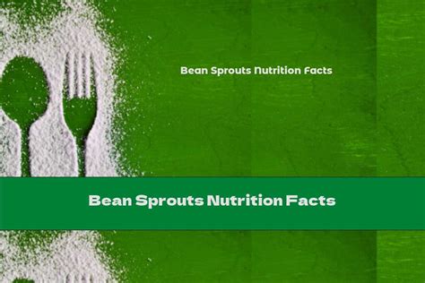 Bean Sprouts Nutrition Facts This Nutrition