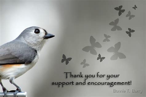 We have collected beautiful messages & quotes for you. "Thank you for your support and encouragement!" by Bonnie ...