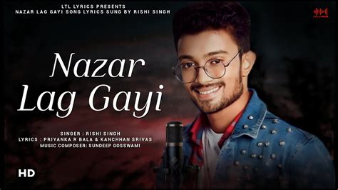 Nazar Lag Gayi Lyrics Rishi Singh Sundeep Gosswami New Song 2023 Youtube