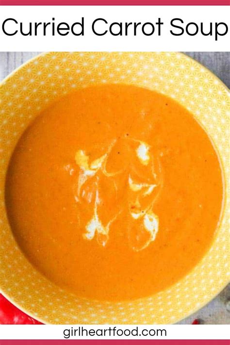 Curried Carrot Soup With Coconut Milk Girl Heart Food
