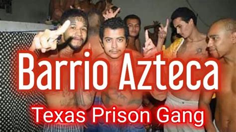 Barrio Azteca The Birth And Evolution Of A Texas Prison Gang Born On