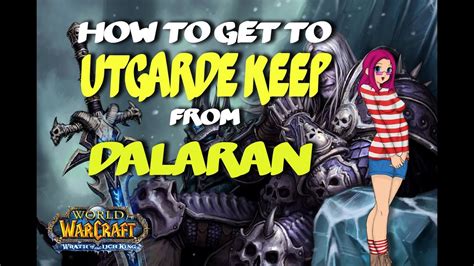 How To Get To Utgarde Keep Instance Location In Wow World Of Warcraft Youtube