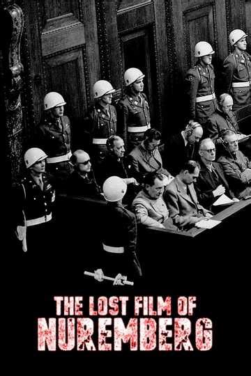 The Lost Film Of Nuremberg Movie Moviefone