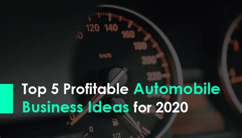 Top 5 Profitable Automobile Business Ideas For 2020