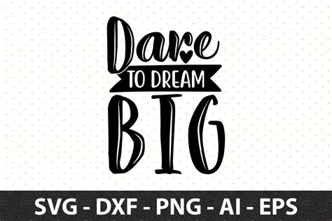 Dare to Dream Big Svg Graphic by snrcrafts24 · Creative Fabrica