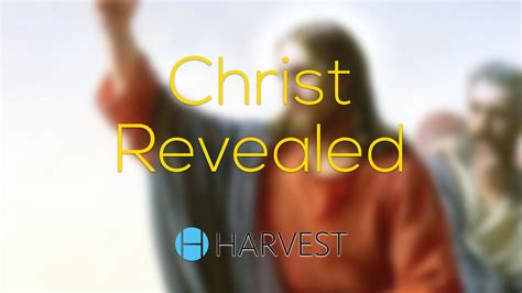 Christ Revealed - Harvest Sarasota Church