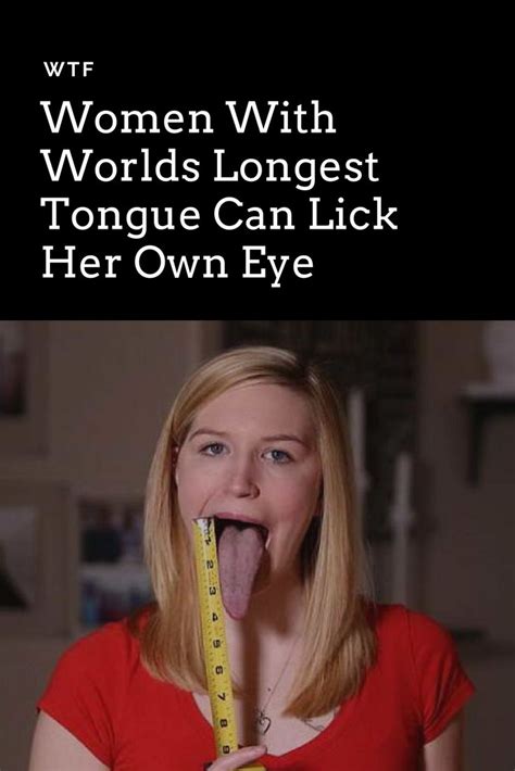 Women With Worlds Longest Tongue Can Lick Her Own Eye Wise Quotes Inspirational Words