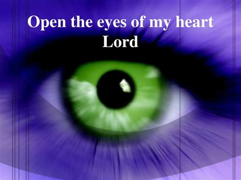 Ppt Open The Eyes Of My Heart Powerpoint Presentation Id1099009