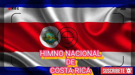 Himno Nacional De Costa Rica Himnos De Centroamérica Youtube