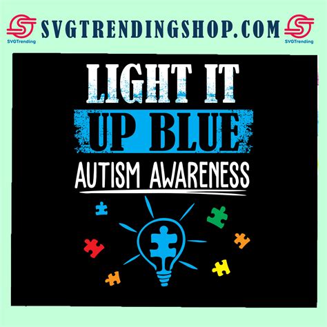 Light It Up Blue Autism Awareness Autism Svg Autism Shirt Autism Kid
