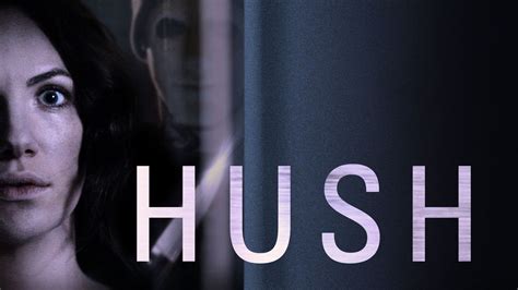 Hush 1hr 21m 2016 Via New On Netflix Usa A Deaf Writer Who
