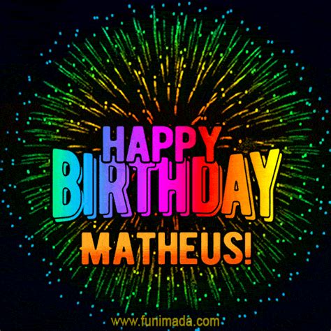 New Bursting With Colors Happy Birthday Matheus  And Video With