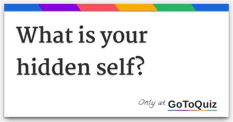 What Is Your Hidden Self