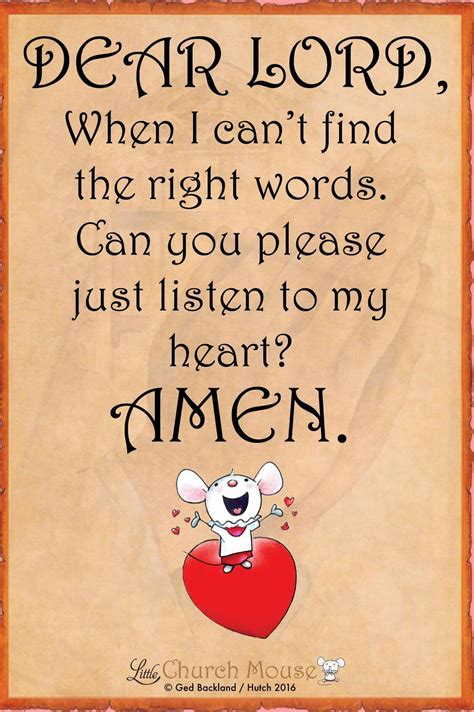 Dear Lord When I Cant Find The Right Words Can You Please Just Listen To My Heart Amen