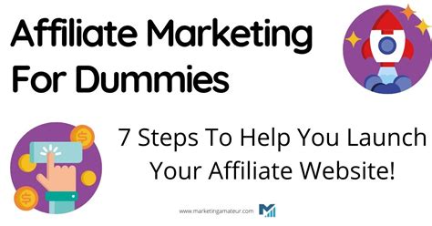 Affiliate Marketing For Dummies 7 Steps To Help You Launch Your