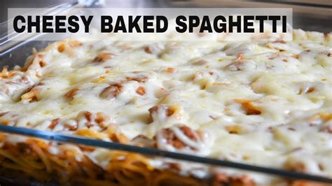 Easy Cheesy Baked Spaghetti Recipe How To Make Cheesy Baked Spaghetti