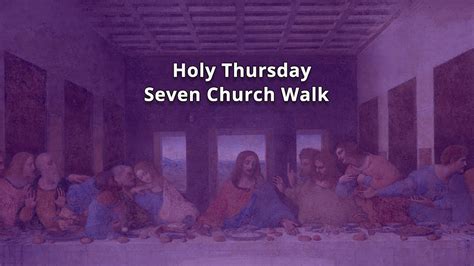 Holy Thursday Seven Church Walk Youtube